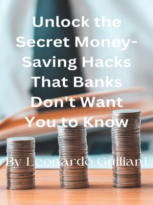 cover image of Unlock the Secret Money-Saving Hacks That Banks Don't Want You to Know